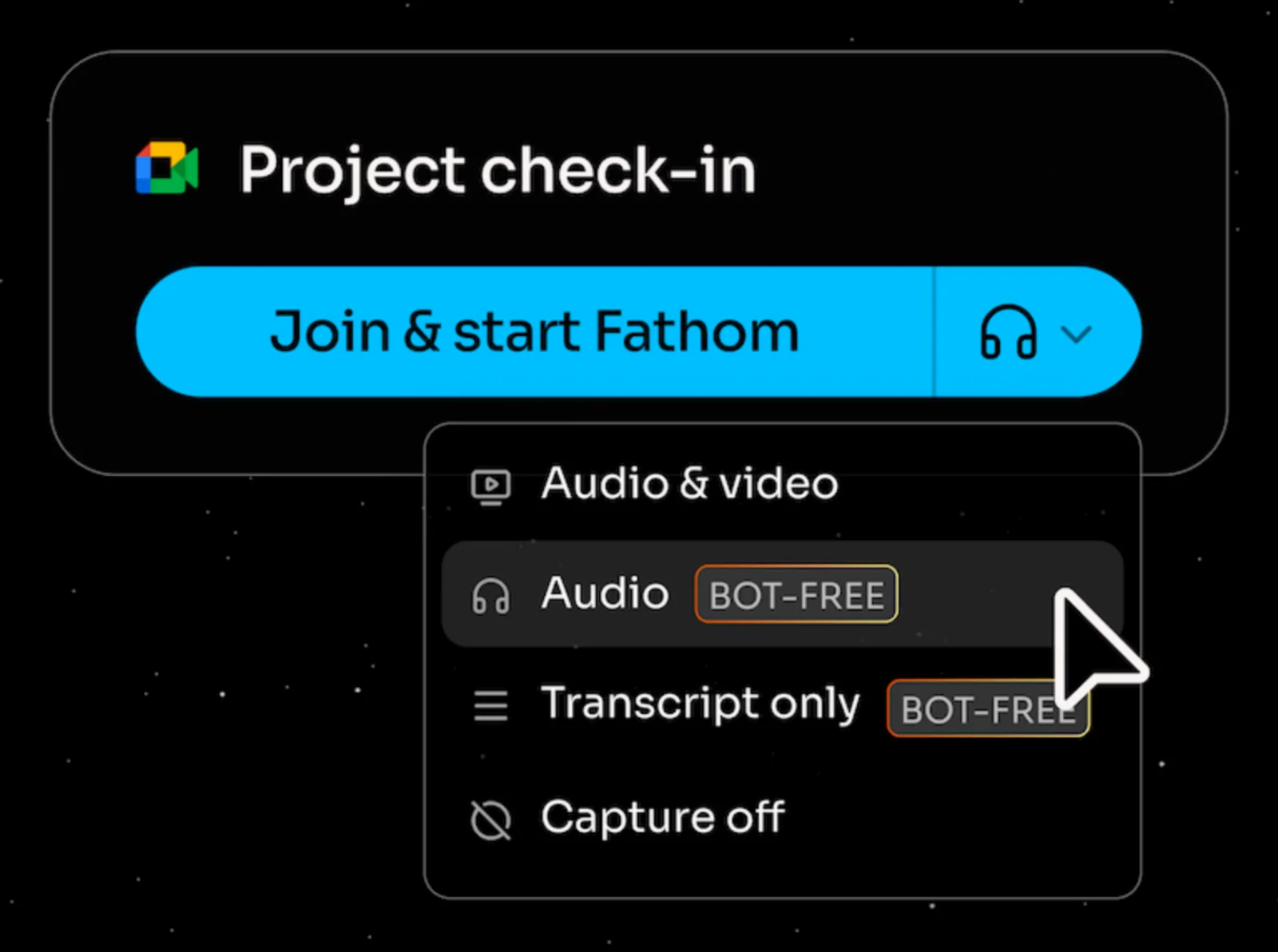 Fathom's Join & start Fathom button for a Google Meet event called Project check-in, with a capture menu offering Audio & video, Audio (bot-free), Transcript only (bot-free) and Capture off.