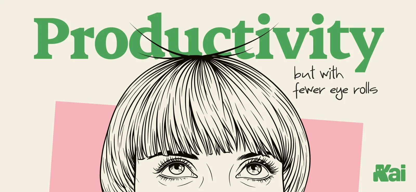 Productivity, but with fewer eye rolls.
