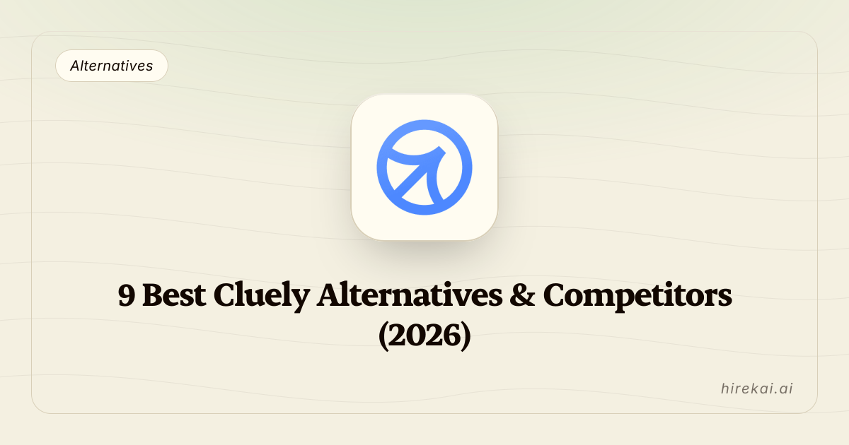 9 Best Cluely Alternatives & Competitors (2026)