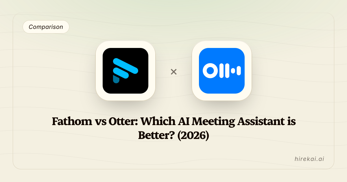 Fathom vs Otter: Which AI Meeting Assistant is Better? (2026)