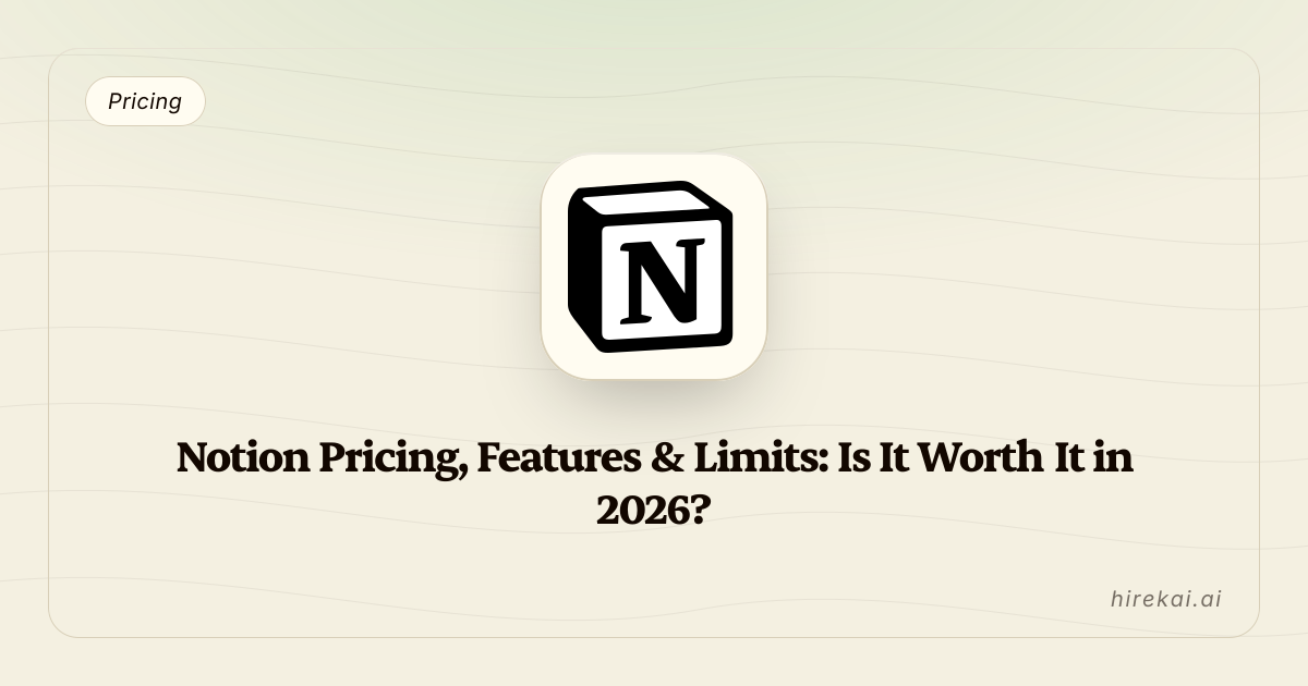 Notion Pricing, Features & Limits: Is It Worth It in 2026?