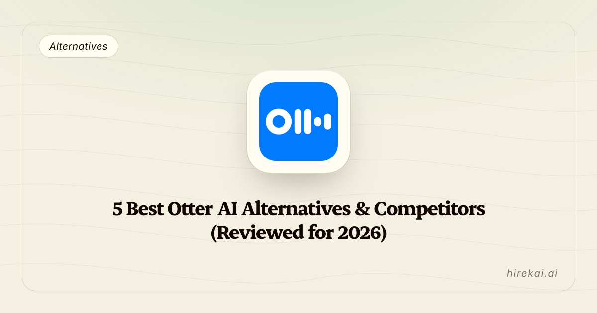 5 Best Otter AI Alternatives & Competitors (Reviewed for 2026)