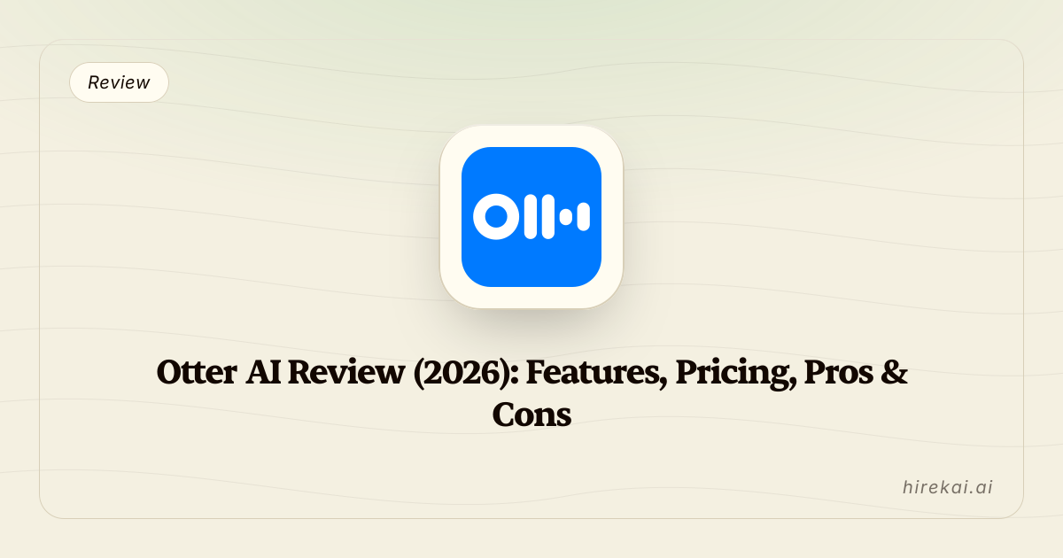 Otter AI Review (2026): Features, Pricing, Pros & Cons